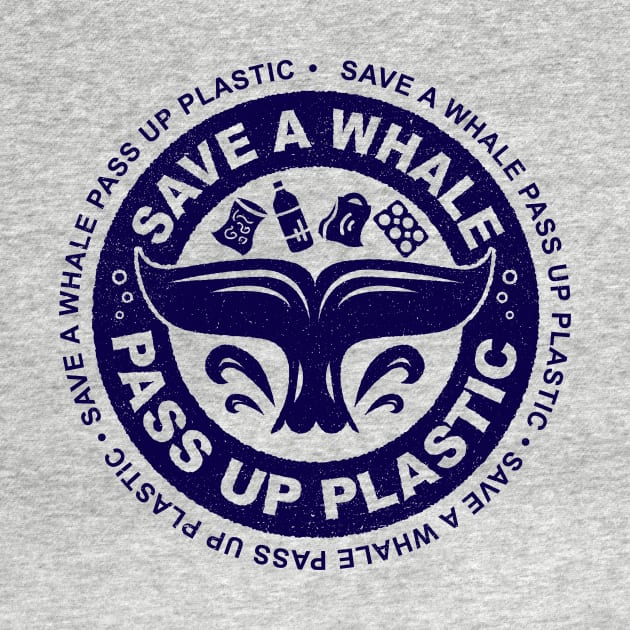 Save The Whales - Save A Whale Pass Up Plastic by bangtees